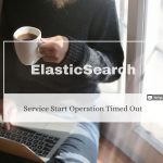 elasticsearch service-start operation timed out